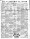 Warrington Examiner Saturday 16 April 1870 Page 1