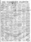 Warrington Examiner Saturday 14 May 1870 Page 1