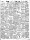 Warrington Examiner Saturday 25 March 1871 Page 1