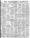 Warrington Examiner Saturday 13 May 1871 Page 1