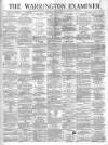 Warrington Examiner Saturday 04 May 1872 Page 1