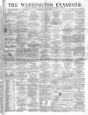 Warrington Examiner Saturday 08 June 1872 Page 1
