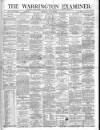 Warrington Examiner Saturday 15 June 1872 Page 1