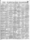Warrington Examiner Saturday 24 August 1872 Page 1