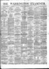 Warrington Examiner Saturday 29 March 1873 Page 1