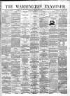 Warrington Examiner Saturday 21 February 1874 Page 1
