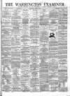 Warrington Examiner Saturday 04 April 1874 Page 1