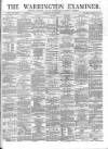 Warrington Examiner Saturday 05 June 1875 Page 1
