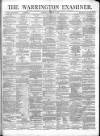 Warrington Examiner Saturday 02 October 1875 Page 1