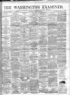 Warrington Examiner Saturday 15 January 1876 Page 1