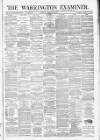 Warrington Examiner Saturday 10 February 1877 Page 1