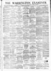Warrington Examiner Saturday 07 April 1877 Page 1