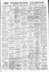 Warrington Examiner Saturday 28 July 1877 Page 1