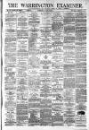 Warrington Examiner Saturday 02 March 1878 Page 1
