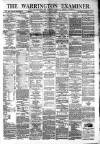 Warrington Examiner Saturday 16 March 1878 Page 1