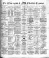 Warrington Examiner Saturday 20 January 1883 Page 1
