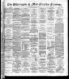 Warrington Examiner Saturday 15 August 1885 Page 1