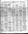 Warrington Examiner Saturday 26 December 1885 Page 1