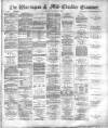 Warrington Examiner Saturday 02 January 1886 Page 1