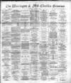 Warrington Examiner Saturday 09 January 1886 Page 1