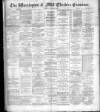 Warrington Examiner Saturday 07 January 1888 Page 1
