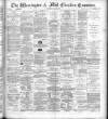 Warrington Examiner Saturday 19 May 1888 Page 1