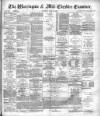 Warrington Examiner Saturday 23 April 1892 Page 1