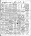 Warrington Examiner Saturday 25 June 1892 Page 1