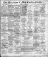 Warrington Examiner Saturday 25 March 1893 Page 1