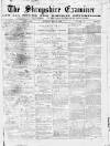 Shropshire Examiner Saturday 02 May 1874 Page 1