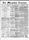 Shropshire Examiner Saturday 04 July 1874 Page 1