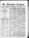 Shropshire Examiner Saturday 11 July 1874 Page 1