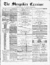 Shropshire Examiner Friday 21 January 1876 Page 1