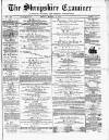 Shropshire Examiner Friday 17 March 1876 Page 1