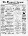 Shropshire Examiner Friday 24 March 1876 Page 1