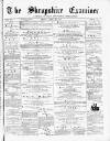Shropshire Examiner Friday 21 April 1876 Page 1