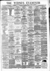 Widnes Examiner Saturday 15 December 1877 Page 1