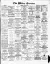 Widnes Examiner Saturday 19 July 1879 Page 1