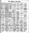 Widnes Examiner Saturday 22 March 1884 Page 1
