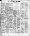 Widnes Examiner Saturday 25 July 1885 Page 1
