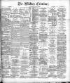 Widnes Examiner Saturday 30 July 1887 Page 1