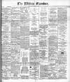 Widnes Examiner Saturday 20 October 1888 Page 1