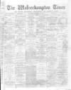 Midland Examiner and Wolverhampton Times Saturday 19 December 1874 Page 1