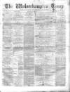 Midland Examiner and Wolverhampton Times Saturday 24 April 1875 Page 1