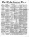 Midland Examiner and Wolverhampton Times Saturday 29 May 1875 Page 1