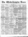 Midland Examiner and Wolverhampton Times Saturday 21 August 1875 Page 1