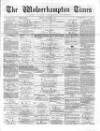 Midland Examiner and Wolverhampton Times Saturday 23 October 1875 Page 1