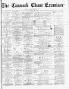 Cannock Chase Examiner Saturday 13 February 1875 Page 1