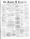 Stockton Examiner and South Durham and North Yorkshire Herald Saturday 27 April 1878 Page 1