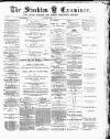 Stockton Examiner and South Durham and North Yorkshire Herald Saturday 05 April 1879 Page 1